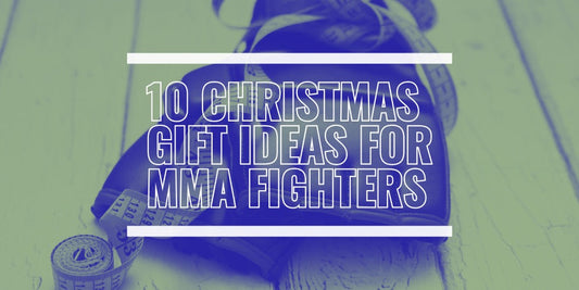 Top 10 Christmas Gifts for MMA Fighters