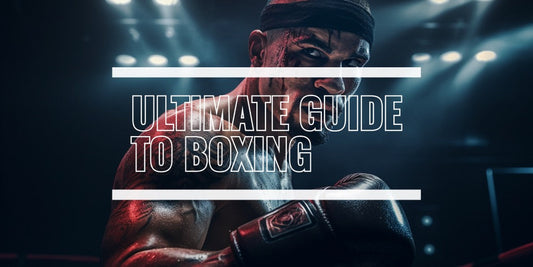 ULTIMATE GUIDE TO BOXING