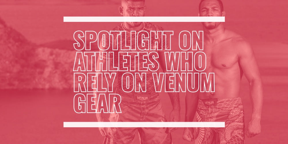 SPOTLIGHT ON ATHLETES WHO RELY ON VENUM GEAR