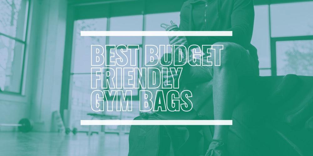 Best Budget Friendly Gym Bags