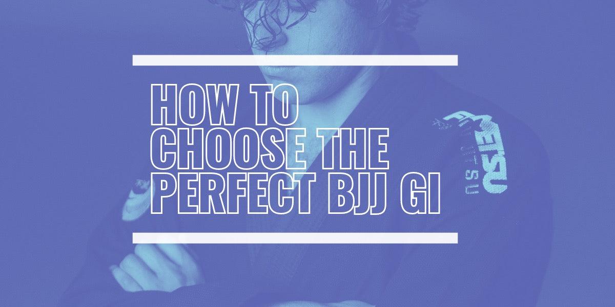 How to Choose the Perfect Brazilian Jiu Jitsu Gi