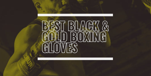 Best Black Gold Boxing Gloves