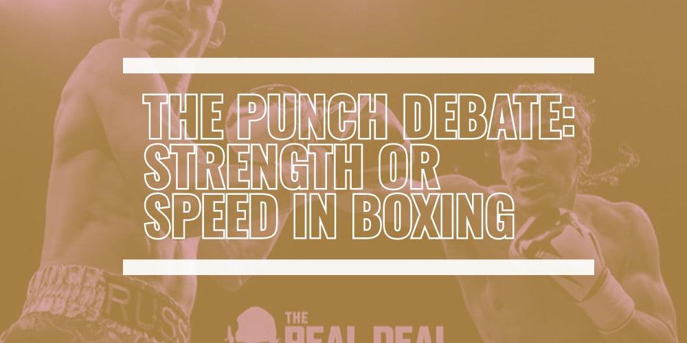 The Punch Debate: Strength or Speed in Boxing | Made4Fighters