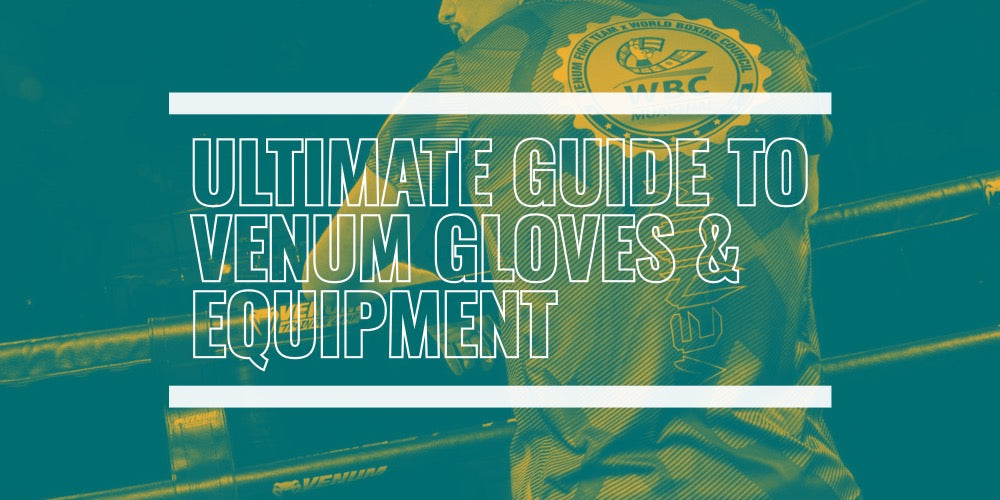ULTIMATE GUIDE TO VENUM BOXING 
